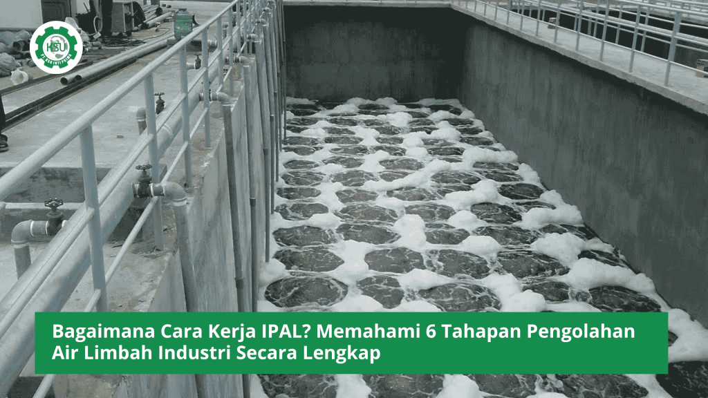 6 Tahapan Pengolahan Air Limbah Industri Secara Lengkap