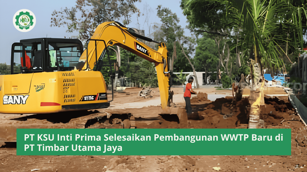 PT KSU Inti Prima Selesaikan Pembangunan WWTP Baru di PT Timbar Utama Jaya